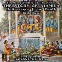 The_Story_Of_Ajamila_Deliverence_From_Death